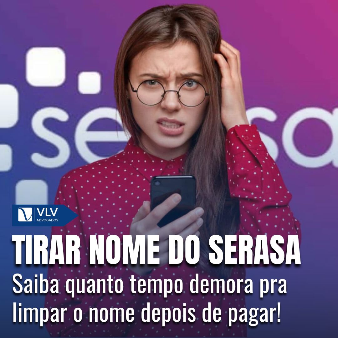 Quanto tempo leva para limpar o nome no Serasa depois de pagar? - VLV ...