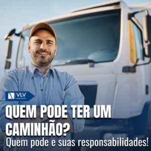 Quem pode ter caminhão? Funções e deveres do caminhoneiro 6 Quem pode ter caminhão? Funções e deveres do caminhoneiro
