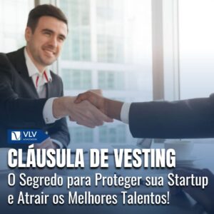 Como a Cláusula de Vesting pode beneficiar sua Startup