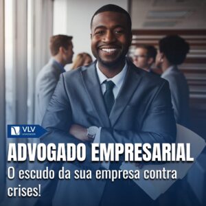 Advogado Empresarial: O escudo da sua empresa contra crises! 4 O escudo da sua empresa contra crises!