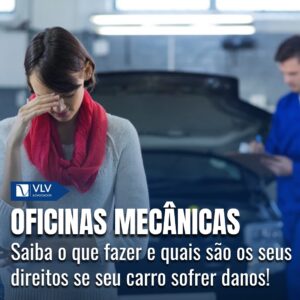 Danos no carro em oficinas mecânicas: saiba seus direitos! 1 Danos no carro em oficinas mecânicas: Saiba seus direitos!