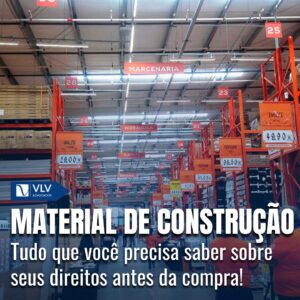 Compra de material de construção: Garanta seus direitos! 10 Compra de material de construção: Garanta seus direitos!