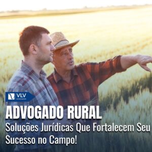 Advogado rural: o parceiro que você precisa no campo! 3 Advogado Rural: O Parceiro que Você Precisa no Campo!