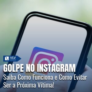 Golpe no Instagram: Como funciona e como se proteger?