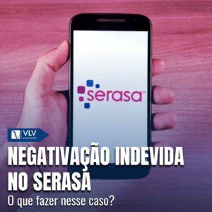 Negativação indevida no Serasa: o que devo fazer? 2 Negativacao indevida no Serasa