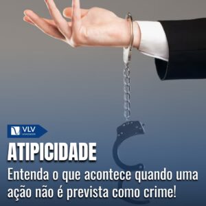 Atipicidade da conduta: o termo que pode salvar o acusado! 3 Atipicidade