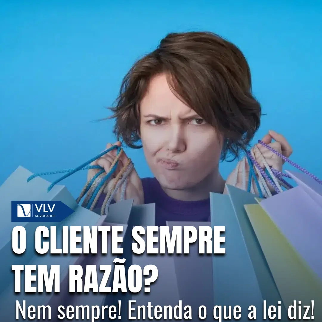 O cliente sempre tem razão?