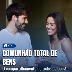 Entenda tudo sobre a Comunhão Total de Bens e saiba se esse é o melhor regime para você!