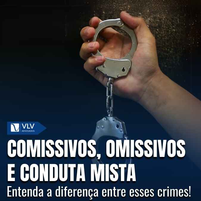 Crimes comissivos, omissivos e de conduta mista