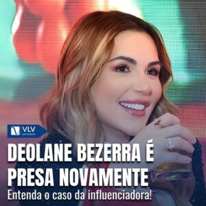 Deolane Bezerra é presa novamente por suspeita de crimes 1 deolane bezerra e presa novamente
