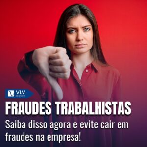 Fraudes trabalhistas: A ameaça ao seu trabalho! Como agir? 2 fraude trabalhista