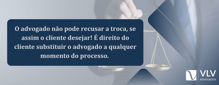 o advogado não tem direito de recusar a troca