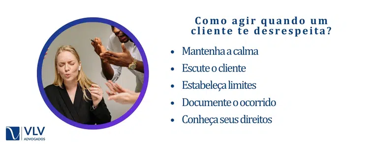 Como agir quando um cliente te desrespeita?