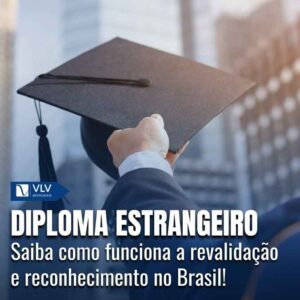 Revalidação e reconhecimento de diploma estrangeiro: como fazer?