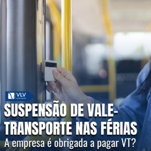 suspensão do vale transporte nas ferias
