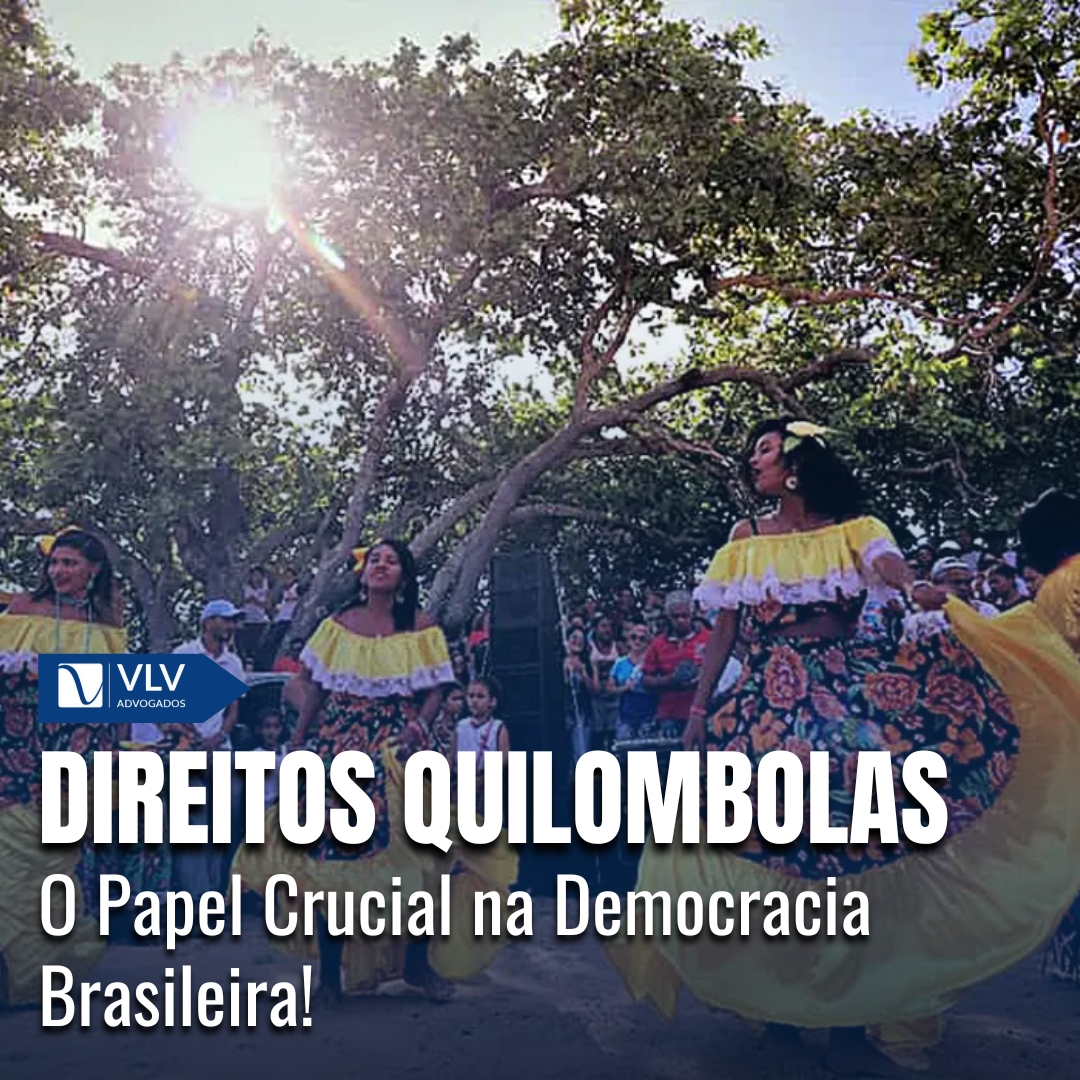 Direitos Quilombolas: A democracia no Brasil - VLV Advogados