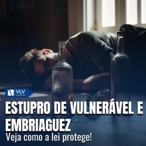 Estupro de Vulnerável Em Casos de Embriaguez