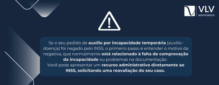 imagem explicativa sobre o que fazer caso de auxílio-doença negado. 