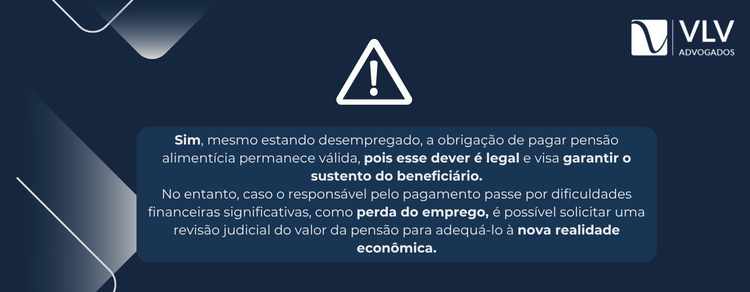 necessidade de pagar pensão alimentícia mesmo desempregado