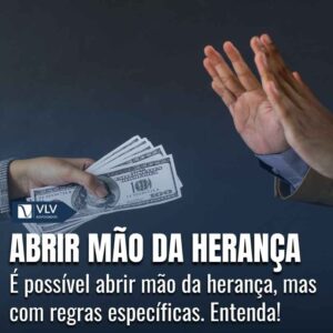 Posso abrir mao da heranca ou de parte dela