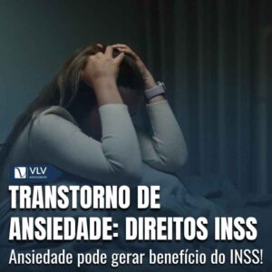 Transtorno de ansiedade quais os beneficios no INSS