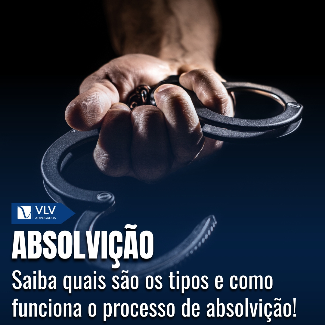 Absolvição: saiba quando um réu é absolvido num processo! - VLV Advogados