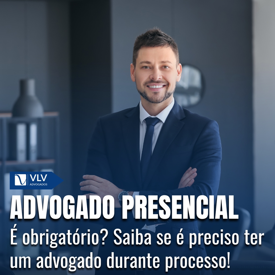 Preciso de advogado presencial para acompanhar o processo? - VLV Advogados