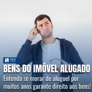 Quem mora de aluguel pode ter direito a bens do imóvel?