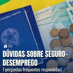 Seguro-desemprego: 7 perguntas frequentes respondidas!
