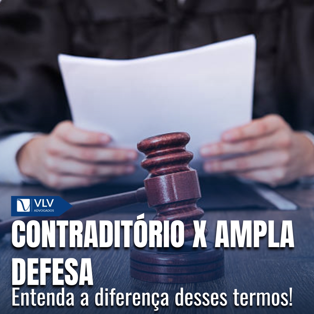 Contraditório X ampla defesa: o devido processo legal!