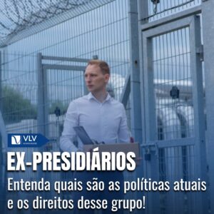 Ex-presidiários: Saiba quais são os direitos desses cidadãos! 9 Ex-presidiários direitos