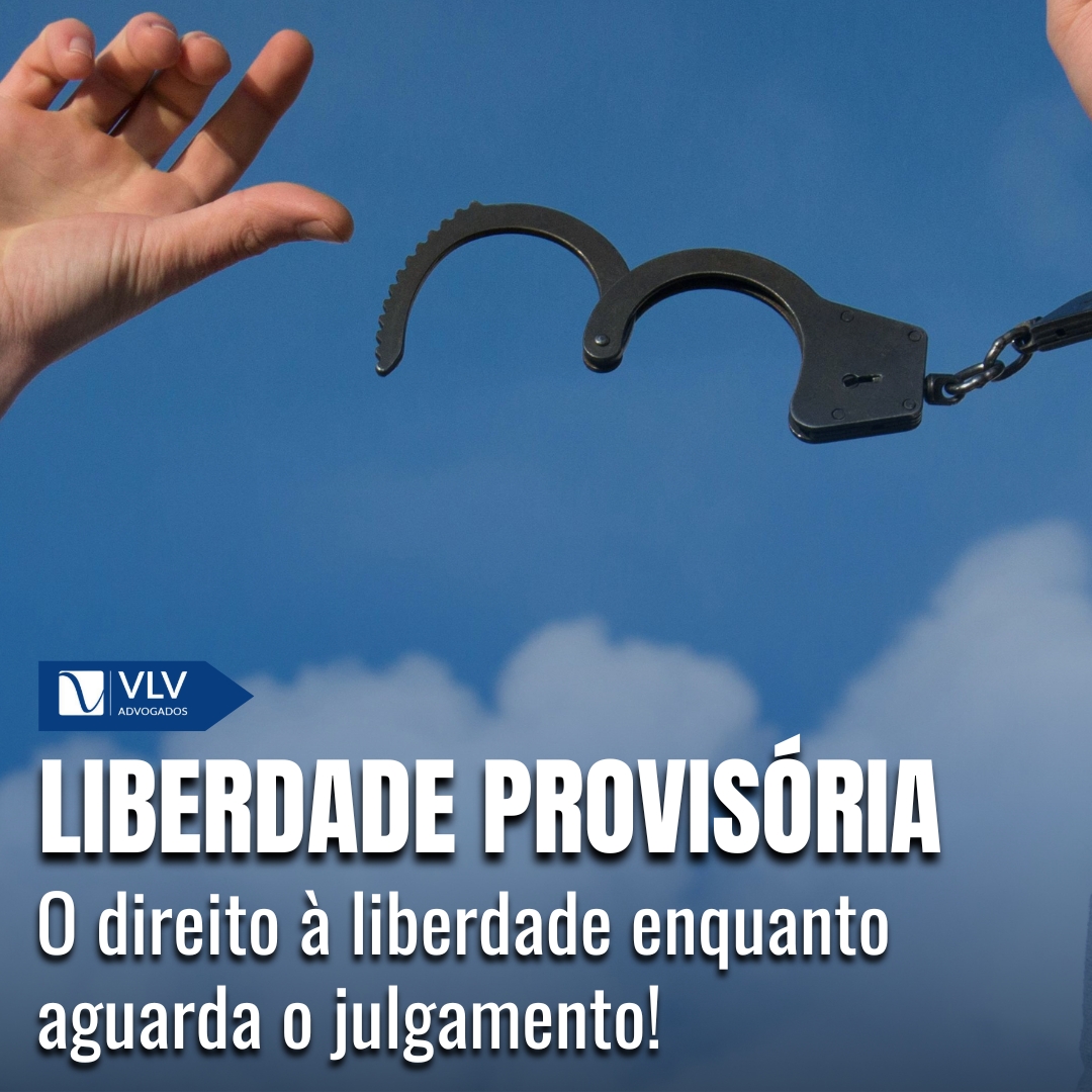 Liberdade provisória: o que é e quais os tipos?