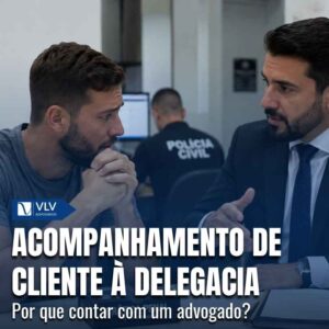Acompanhamento em delegacia: o apoio ao cliente! 4 Acompanhamento de cliente em delegacia