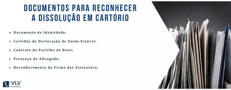 Documentos para reconhecer a dissolução em cartório.