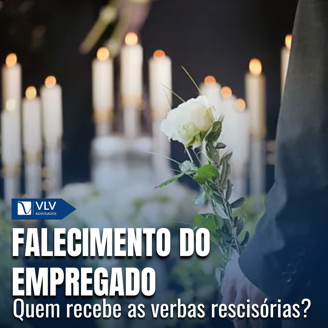 Rescisão por falecimento do empregado - VLV Advogados