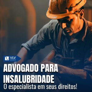 Advogado especialista em insalubridade: adicional e direitos