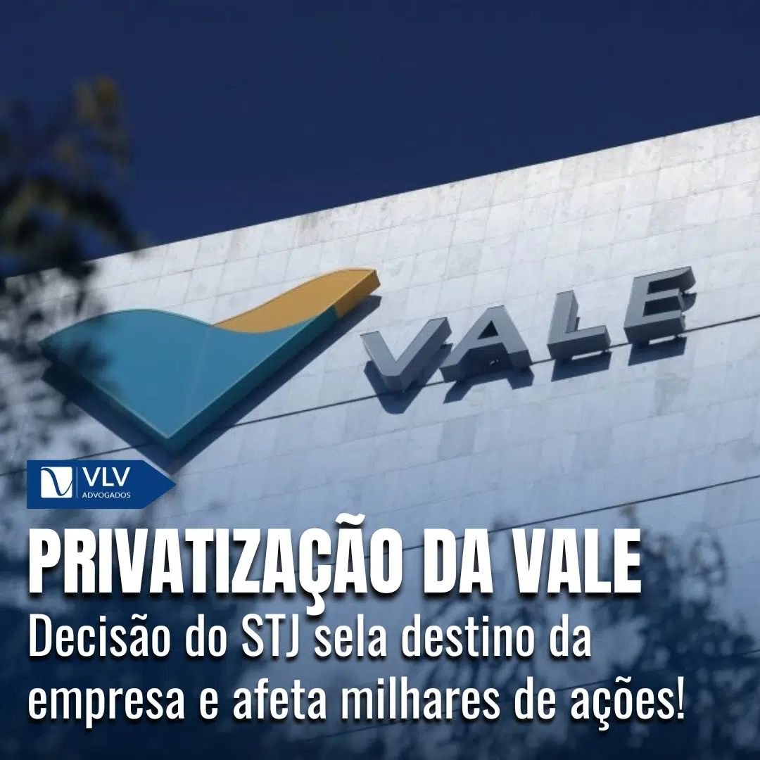 Privatização da Vale pelo TRF1 e o impacto da decisão do STJ