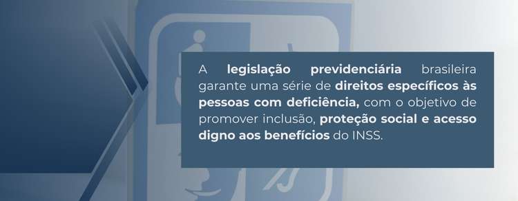 imagem explicativa sobre os direitos previdenciários da pessoa com deficiência (PCD). 