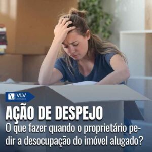 Como funciona a ação de despejo? Saiba o que fazer!