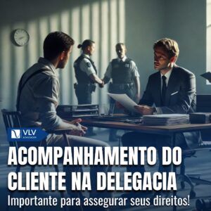 Acompanhamento em delegacia: o apoio ao cliente! 1 acompanhamento em delegacia