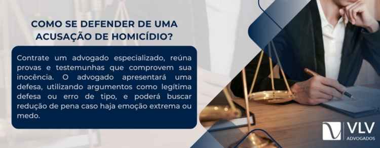 Como se defender de uma acusação de homicídio? defesa homicídio defesa homicídio