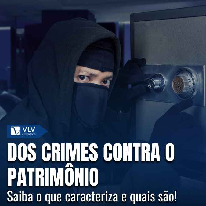 Criminal 15 Dos crimes contra o patrimônio: tudo sobre!
