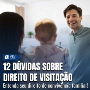 Família 11 12 dúvidas sobre direito de visitação! Saiba aqui!