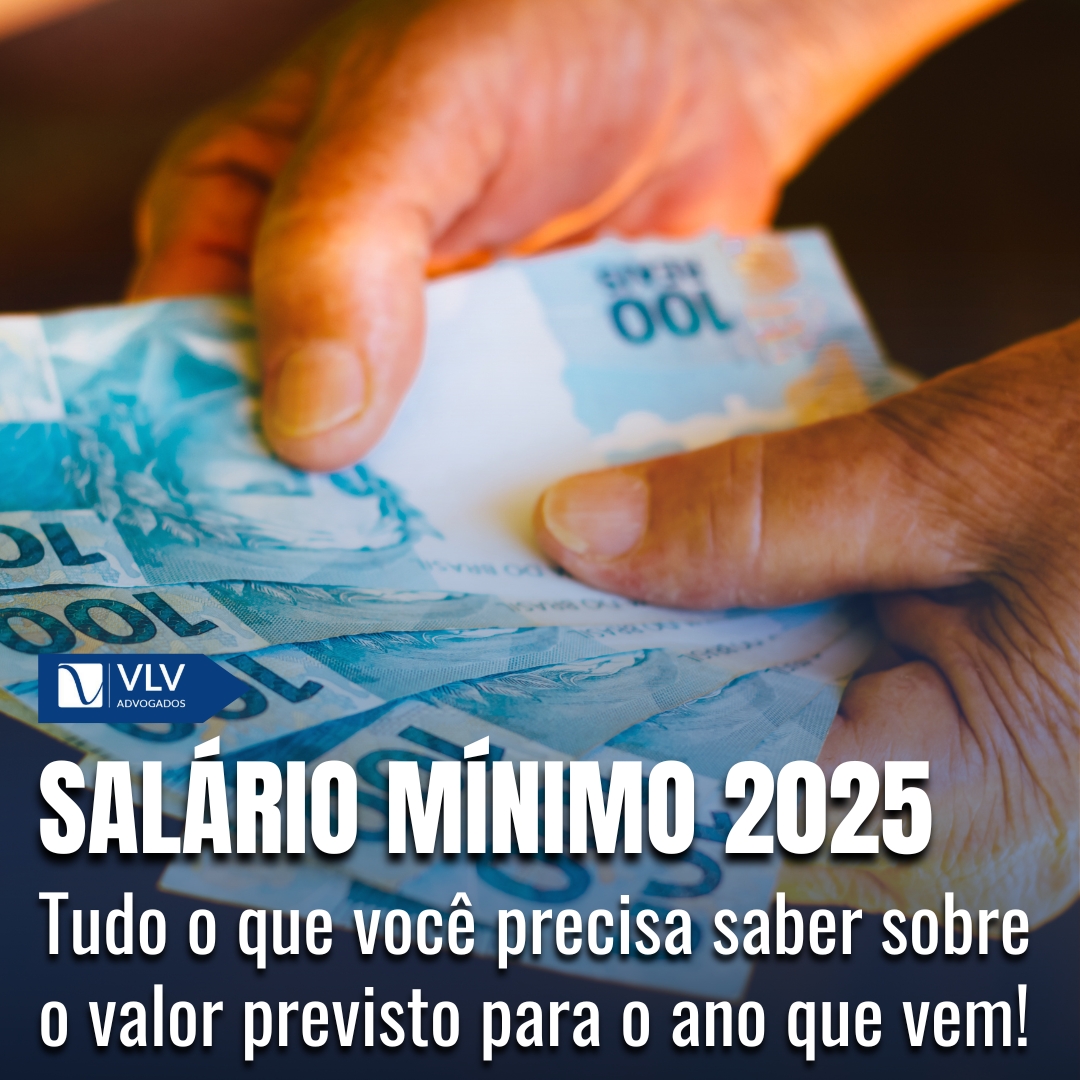 O salário mínimo vai aumentar em 2025? Descubra quanto! - VLV Advogados