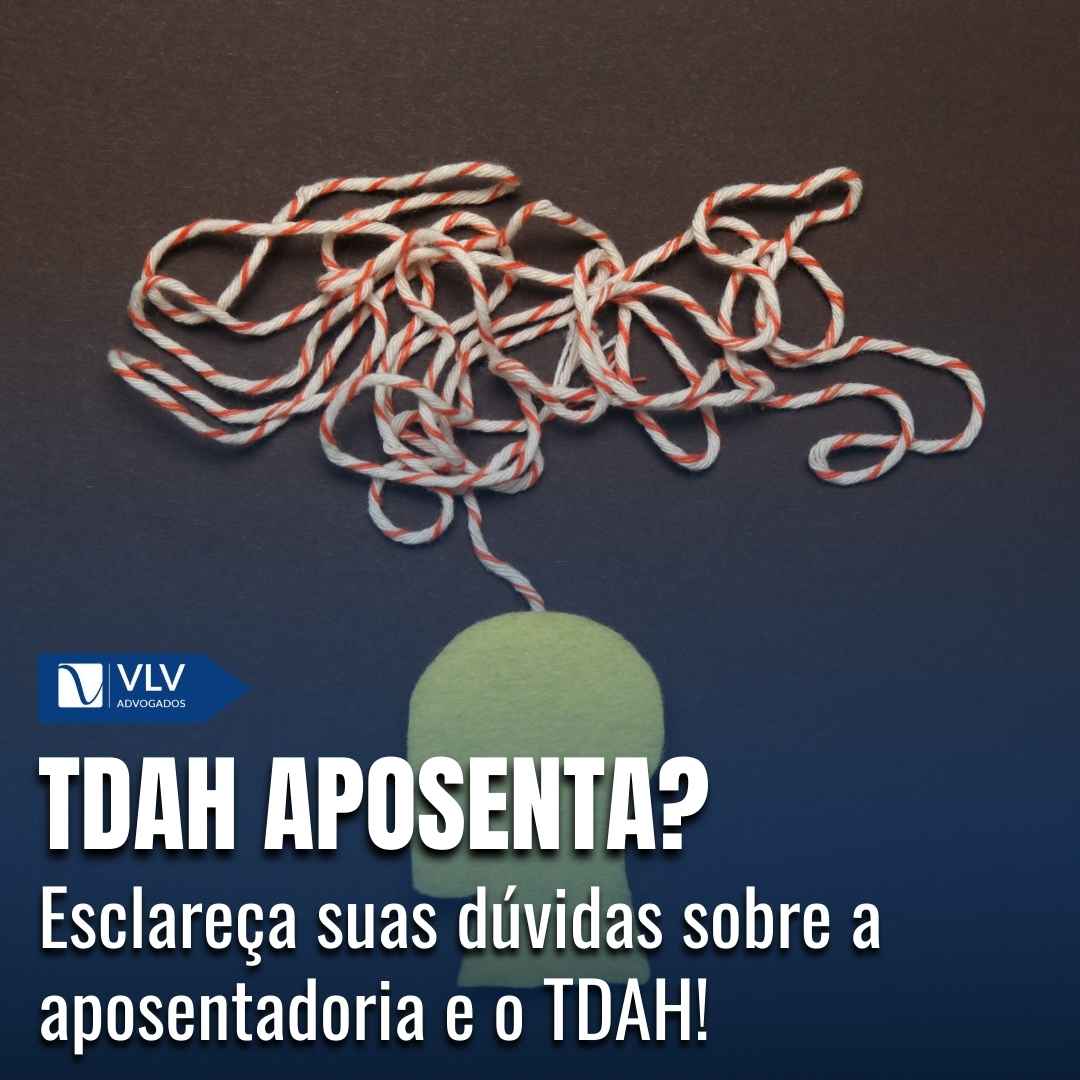Quem tem TDAH tem direito à aposentadoria pelo INSS?