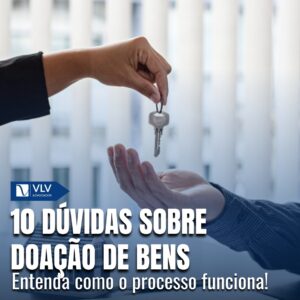10 dúvidas sobre doação de bens: o que você precisa saber? 9 10 dúvidas sobre doação de bens: o que você precisa saber?