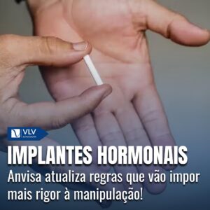 Implantes hormonais: Anvisa divulga novas regras 3 Implantes hormonais: Anvisa divulga novas regras