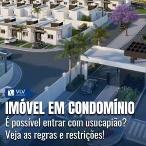 Usucapião e propriedade de imóvel em condomínio: como fica? 2 Usucapião e propriedade de imóvel em condomínio: como fica?