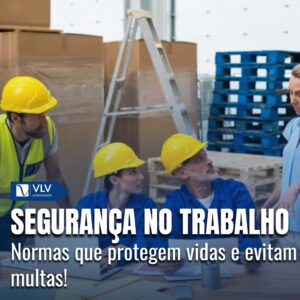 Segurança no trabalho: principais normas e medidas! 8 Segurança no Trabalho: Principais Normas e Medidas