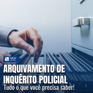 O que é arquivamento de inquérito policial? 2 O que é arquivamento de inquérito policial?